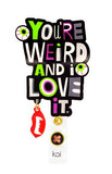 koi Shaker Badges - You're Weird - Regular